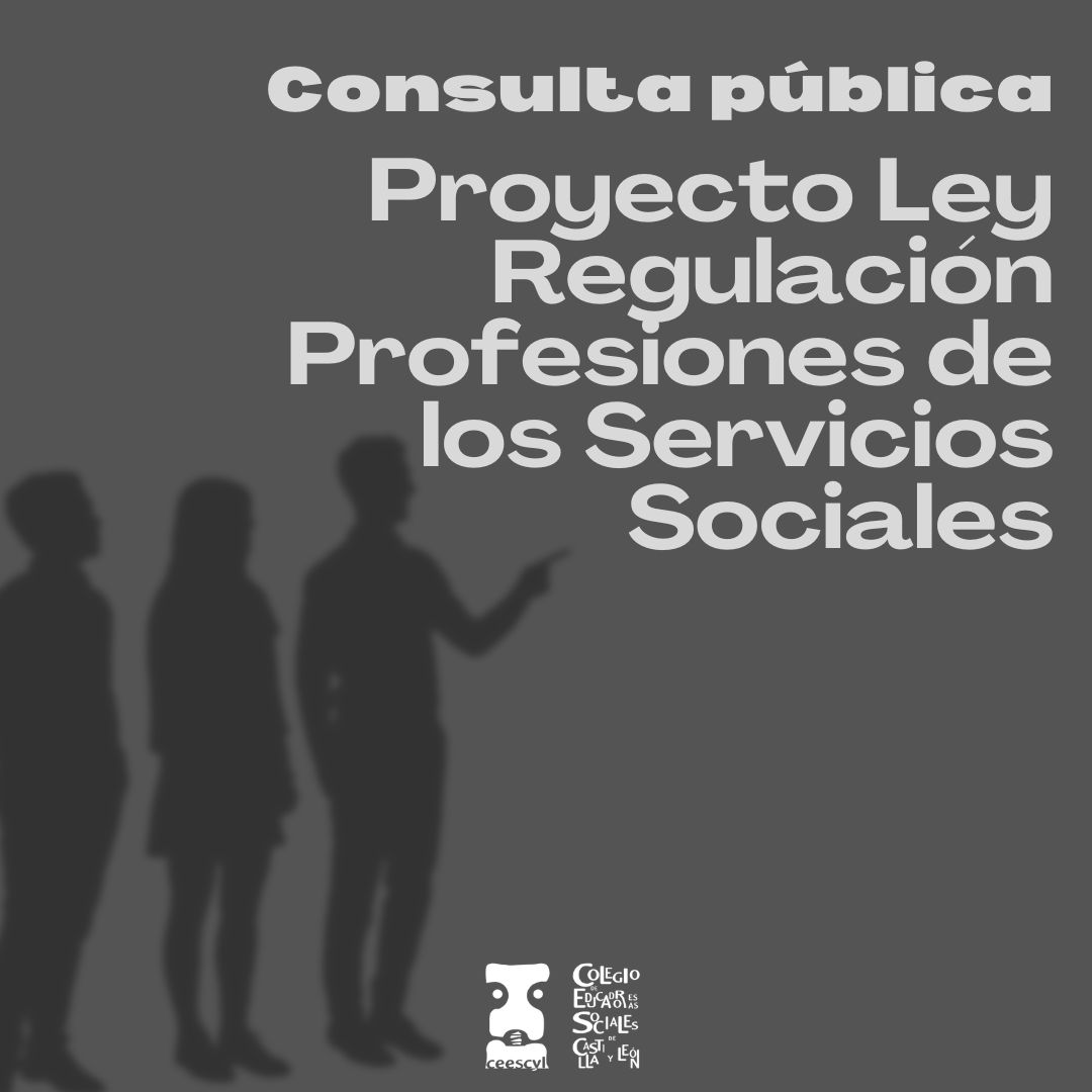 CONSULTA PÚBLICA PREVIA PROYECTO DE LEY POR EL QUE SE REGULAN LAS PROFESIONES DE LOS SERVICIOS SOCIALES